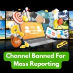 Channel Banned For Mass Reporting