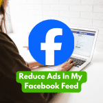 Reduce Ads In My Facebook Feed