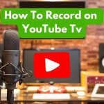 how to record on youtube tv